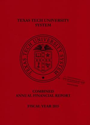 Primary view of object titled 'Texas Tech University System Annual Financial Report: 2015'.