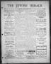 Thumbnail image of item number 1 in: 'The Jewish Herald (Houston, Tex.), Vol. 1, No. 13, Ed. 1, Thursday, December 17, 1908'.