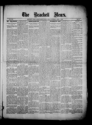 Primary view of object titled 'The Brackett News. (Brackett (Fort Clark), Tex.), Vol. 19, No. 30, Ed. 1 Saturday, April 1, 1899'.