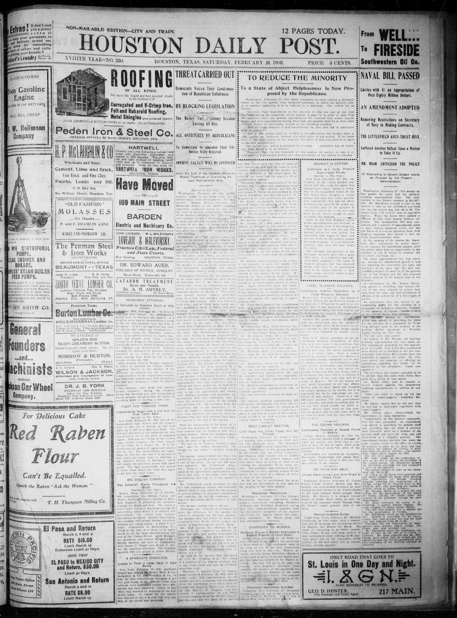 The Houston Daily Post (Houston, Tex.), Vol. XVIIITH YEAR, No. 330, Ed. 1, Saturday, February 28, 1903
                                                
                                                    [Sequence #]: 1 of 12
                                                