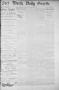 Thumbnail image of item number 1 in: 'Fort Worth Daily Gazette. (Fort Worth, Tex.), Vol. 11, No. 140, Ed. 1, Tuesday, December 15, 1885'.