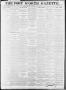 Primary view of Fort Worth Gazette. (Fort Worth, Tex.), Vol. 15, No. 304, Ed. 1, Saturday, August 15, 1891
