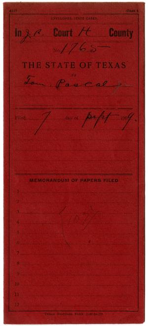 Primary view of object titled 'Documents pertaining to the case of The State of Texas vs. Tam Pascal. Jr., cause no. 1765, 1909'.