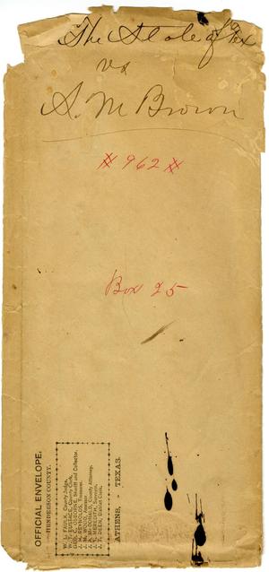Primary view of object titled 'Documents pertaining to the case of The State of Texas vs. S. M. Brown, cause no. 962 [and cause no.] 1962, 1889'.