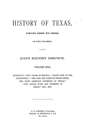 Primary view of object titled 'History of Texas, from 1685 to 1892.  Volume 1.'.